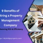 9 Benefits of Hiring a Property Management Company
