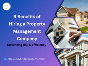 9 Benefits of Hiring a Property Management Company