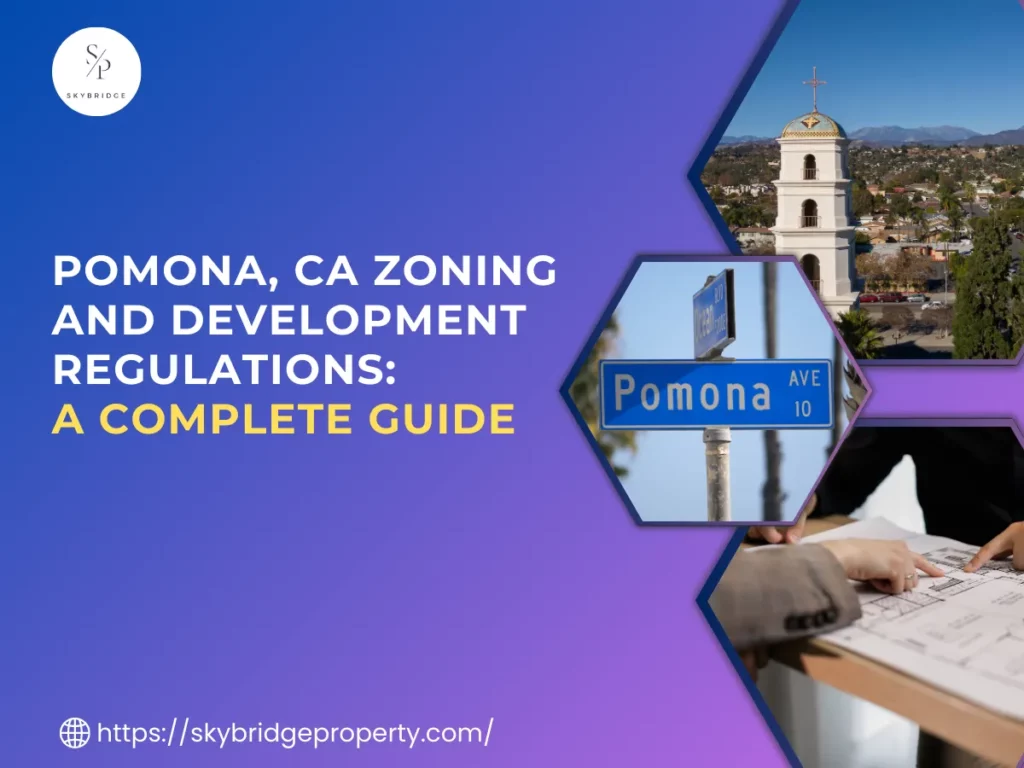 Pomona, CA Zoning and Development Regulations A Complete Guide