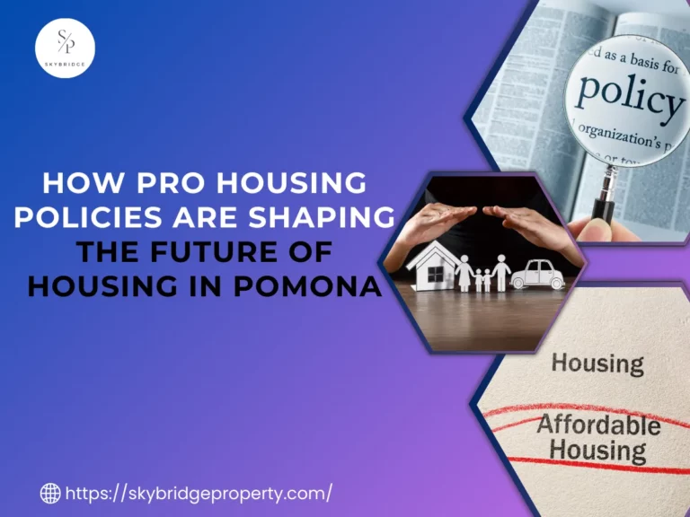 How-Pro-Housing-Policies-Are-Shaping-the-Future-of-Housing-in-Pomona