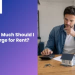 How Much Should I Charge for Rent