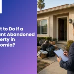 What to Do If a Tenant Abandoned Property in California